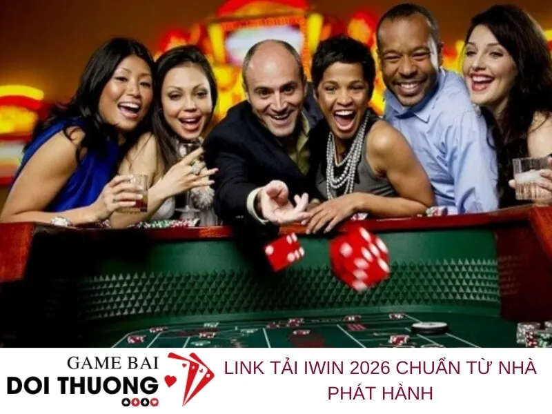 Link Tải Iwin 2026 Chuẩn Từ Nhà Phát Hành